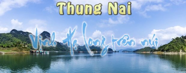 Với vẻ đẹp kỳ thú, Thung Nai được nhiều du khách trong và ngoài nước yêu mến gọi là “Vịnh Hạ Long trên núi